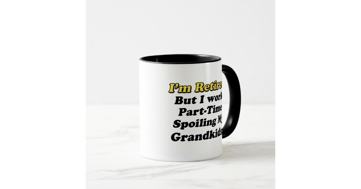 Spoiling My Grandkids Mug | Zazzle