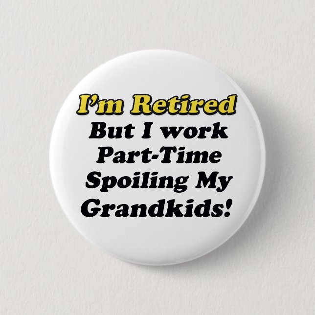 Spoiling My Grandkids Pinback Button (Front)