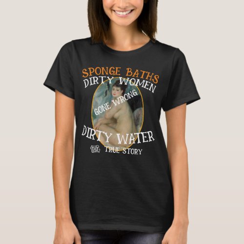 Sponge Baths Dirty Water Filthy Women True Story