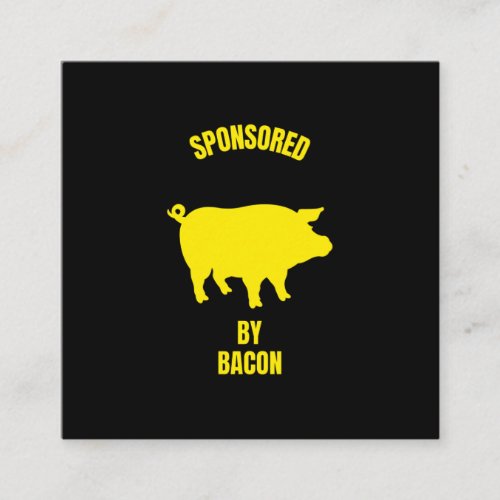 Sponsored by bacon pig funny bacon breakfast food calling card