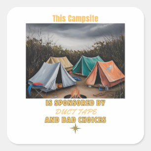 Sponsored by Duct Tape & Bad Choices – Camping  Square Sticker
