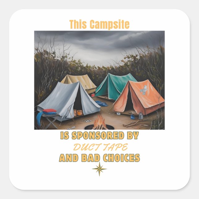 Sponsored by Duct Tape & Bad Choices – Camping  Square Sticker (Front)