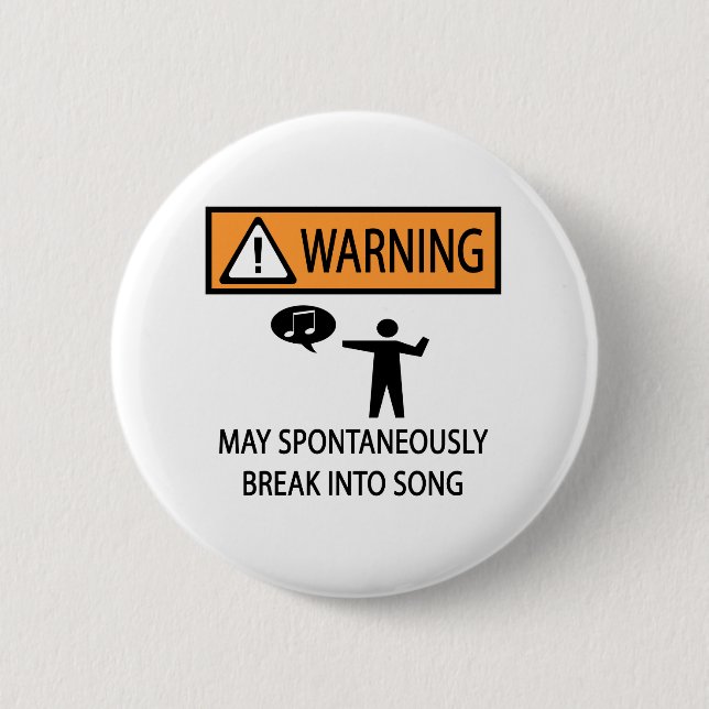 Spontaneous Singer Musical Theatre Funny Pinback Button (Front)