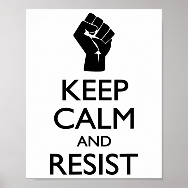 Spoof Keep Calm And Resist Political Symbol  Poster (Front)