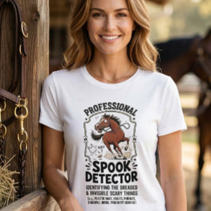 Spook detector funny horse rider barn life humor  T-Shirt