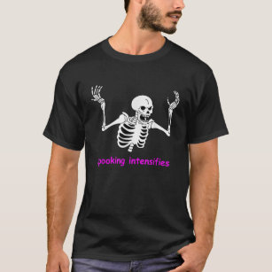 Spooking Intensifies Spooky Skeleton Internet Meme T-Shirt