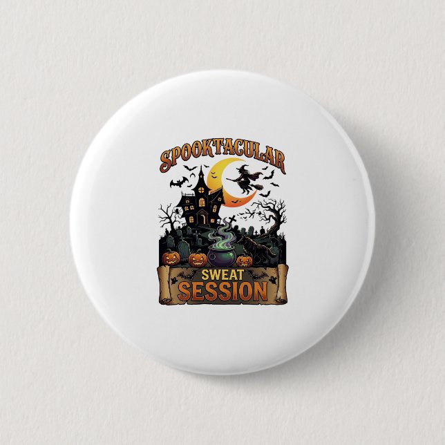 Spooktacular Sweat Session Haunted House Witch Cau Button (Front)