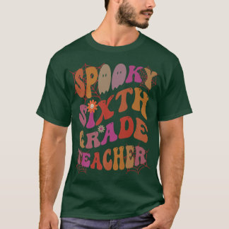 SPOOKY 6TH GRADE TEACHER Costume This Is My Fabool T-Shirt