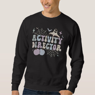 Spooky Activity Director Halloween Activity Coordi Sweatshirt