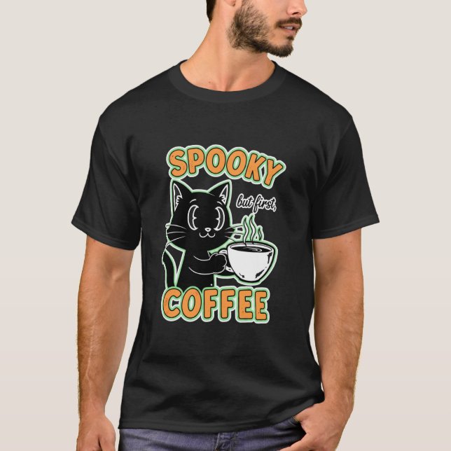 Spooky but First Coffee Cat T-Shirt (Front)