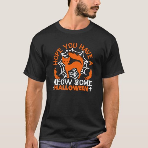 Spooky Cat Hope You Have A Meow Some Halloween T_S T_Shirt