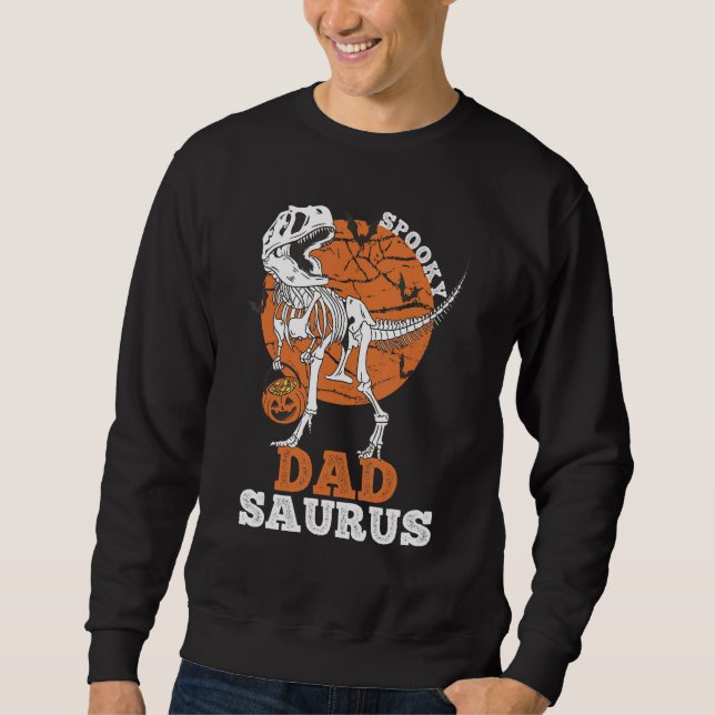 Spooky Dad Saurus Dinosaur Skeleton rex Pumpkin Sweatshirt (Front)