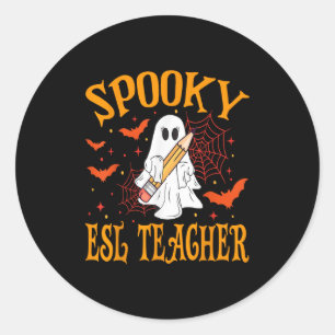 Spooky Esl Teacher Ghost Funny Halloween School Wo Classic Round Sticker