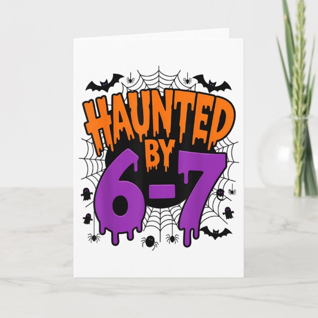 Spooky Haunted 67 Meme Six Seven 6-7 Funny Humor  Card (Front)