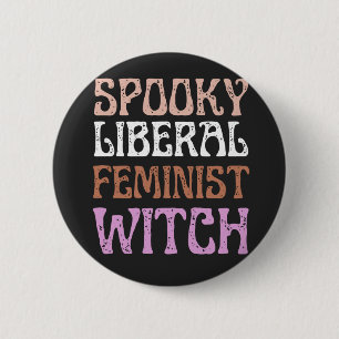 Spooky Liberal Feminist Witch Funny Political Button