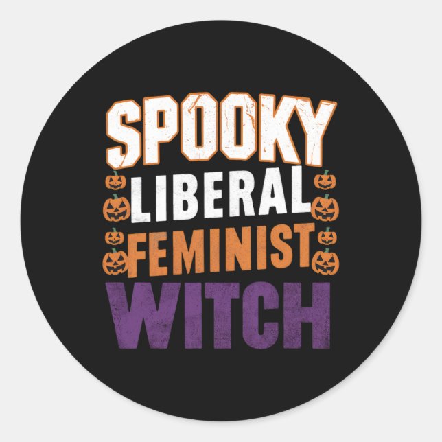Spooky Liberal Feminist Witch Halloween Feminist F Classic Round Sticker (Front)