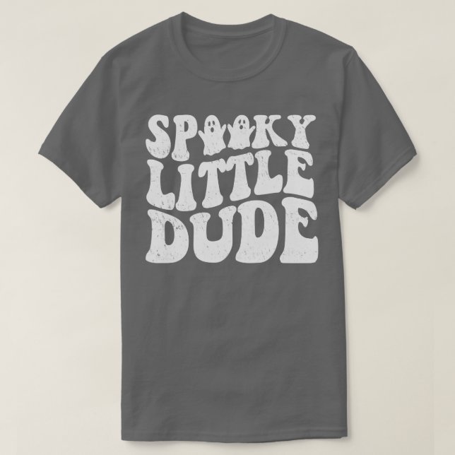 Spooky Little Dude Funny Kids Quote for halloween  T-Shirt (Design Front)