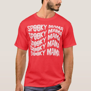 Spooky Mama Halloween Ghost Witchy Spooky Mom T-Shirt