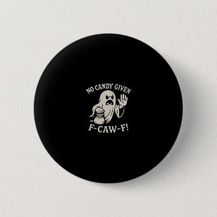 Spooky No Given F-Caw-F Graphic Button