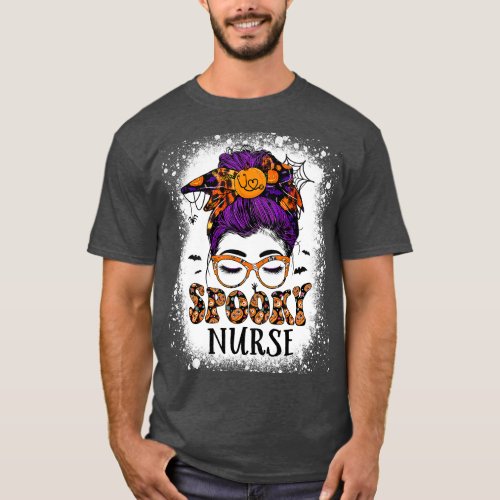 Spooky Nurse Halloween Nurselife Women Messy Bun W T_Shirt