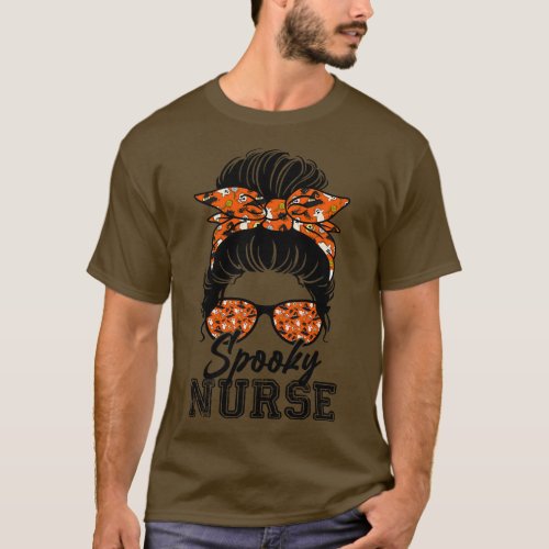Spooky Nurse Messy Bun Nurse Life Halloween Nurse  T_Shirt