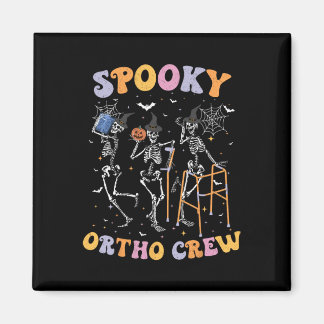 Spooky Ortho Crew Halloween Dancing Orthopedic Ske Magnet
