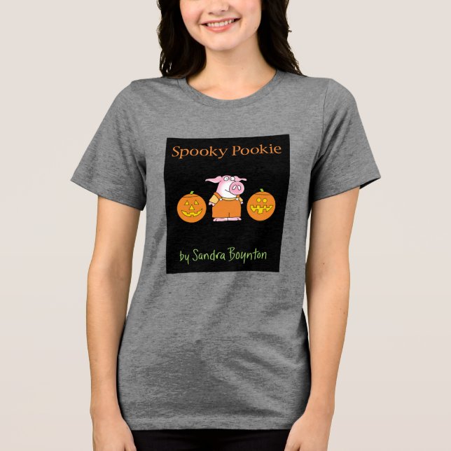 SPOOKY POOKIE by Sandra Boynton T-Shirt Tri-Blend Shirt (Front)
