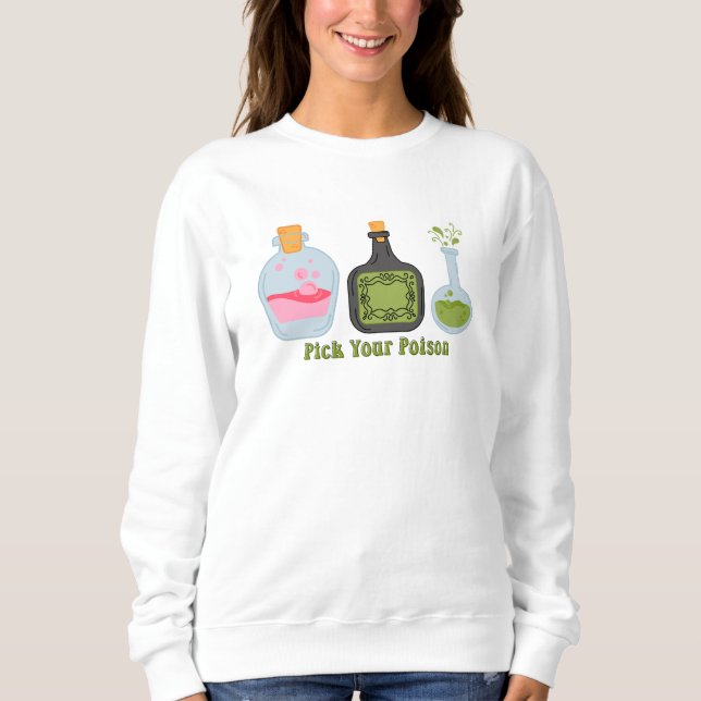 Spooky potion bottles pick your poison halloween sweatshirt (Front)