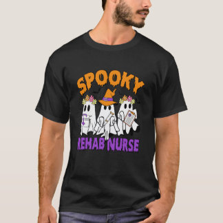 Spooky Rehab Nurse Ghost Funny Halloween T-Shirt