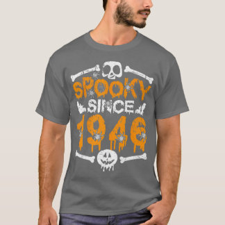 Spooky Since 1946 Scary Skeleton 76th Birthday Hal T-Shirt