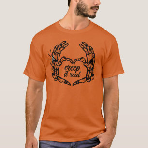 Spooky Skeleton Hands Creep It Real  T-Shirt