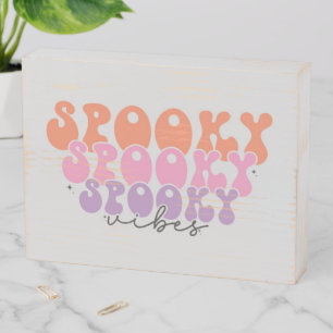 Spooky Spooky Spooky Vibes Wooden Box Sign