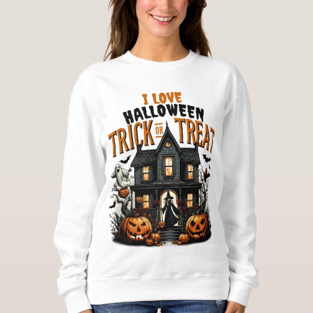 Spooky trick or treat night at a haunted house sweatshirt (Front)