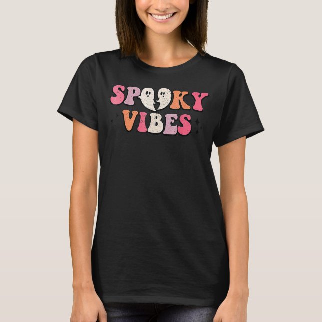 Spooky Vibes Cute Halloween Hot Ghoul Ghost Vibes T-Shirt (Front)