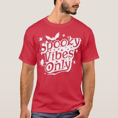 Spooky Vibes Only Ghostly Halloween Design T_Shirt