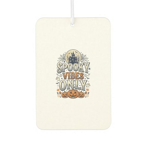 Spooky Vibes Only Halloween Ghost Pumpkin Design_1 Air Freshener