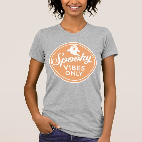 Spooky Vibes Only T_Shirt