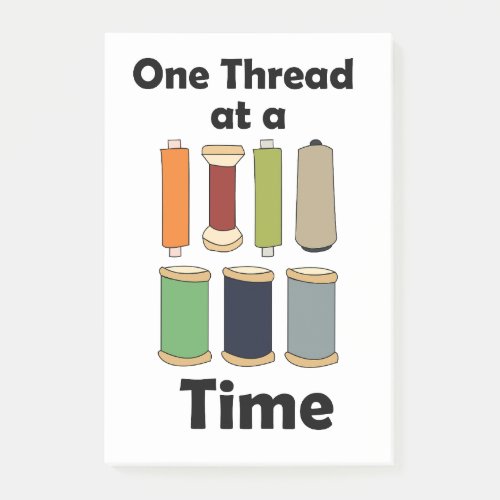 Spools Of Thread One Thread At A Time Motivational Post-it Notes