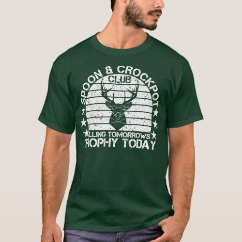 Spoon And Crock Pot Killing Tomorrows Trophy Today T_Shirt