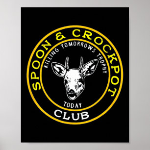 Spoon And Crockpot Club Funny Hunting Design Poster