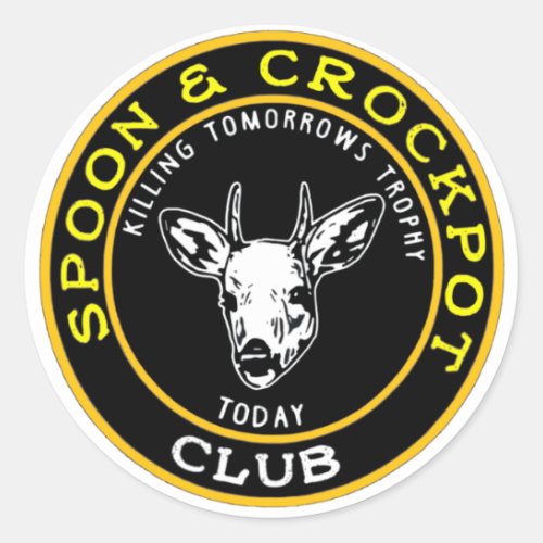 Spoon and Crockpot Killing Tomorrows Trophy Today Classic Round Sticker
