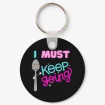 Spoonie I Must Keep Going  Keychain