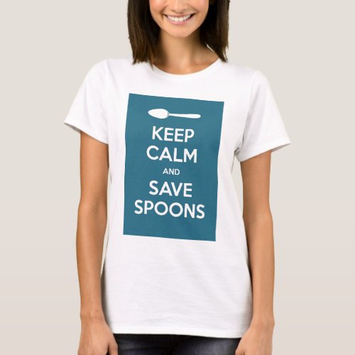 Spoonie_Keep Calm and Save Spoons_Chronic Illness T_Shirt