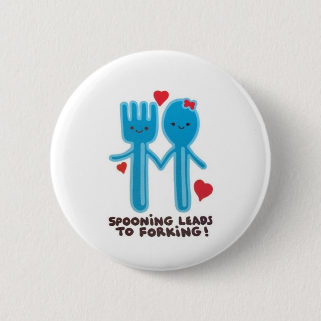 Spooning Leads to Forking Badge Pinback Button (Front)