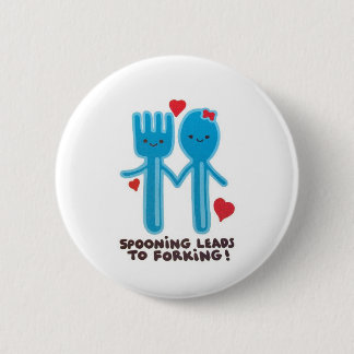 Spooning Leads to Forking Badge Pinback Button