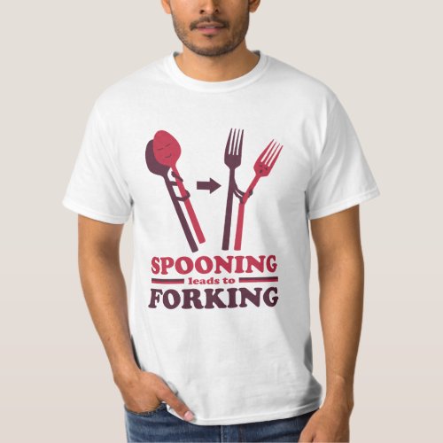 Spooning Leads to Forking Love Romance T_Shirt