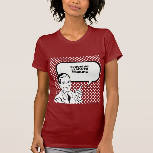SPOONING LEADS TO FORKING T-shirt (Front)
