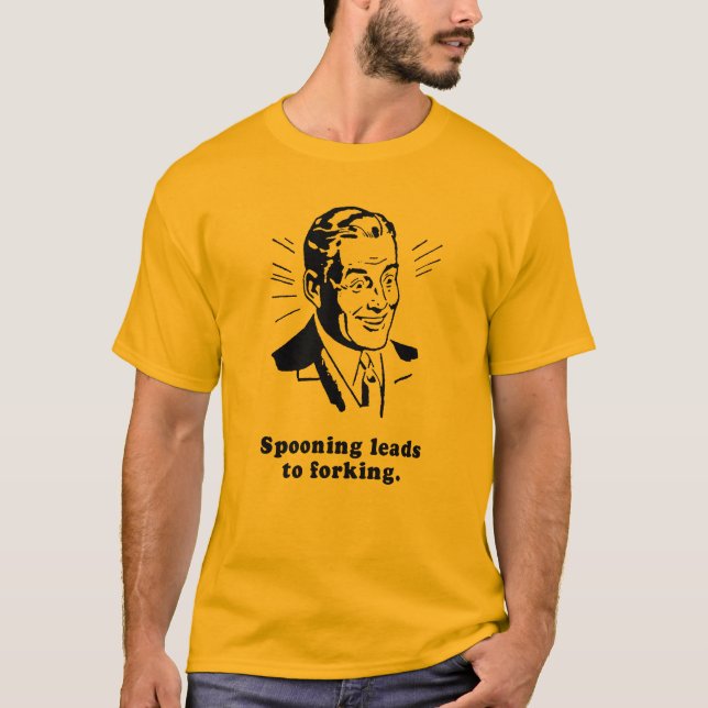SPOONING LEADS TO FORKING T-Shirt (Front)