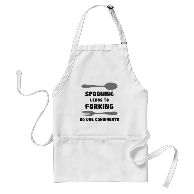 Spooning Leads To Forking Use Condiments Adult Apron (Front)