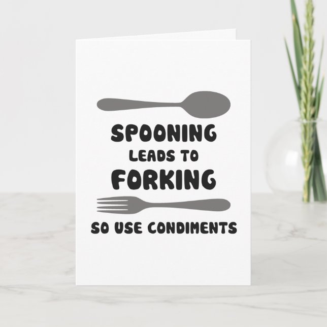 Spooning Leads To Forking Use Condiments Holiday Card (Front)